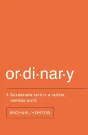 Ordinario: Fe sostenible en un mundo radical e inquieto - Ordinary: Sustainable Faith in a Radical, Restless World