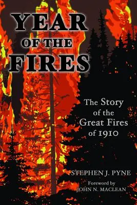 El año del fuego: La historia de los grandes incendios de 1910 - Year of the Fire: The Story of the Great Fires of 1910