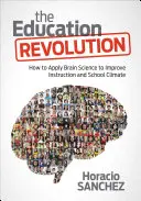 La revolución educativa: Cómo aplicar la ciencia del cerebro para mejorar la enseñanza y el clima escolar - The Education Revolution: How to Apply Brain Science to Improve Instruction and School Climate