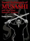 Técnicas de Espada de Musashi y los Otros Maestros Samuráis - Sword Techniques of Musashi and the Other Samurai Masters