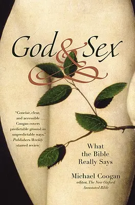 Dios y el sexo: Lo que realmente dice la Biblia - God and Sex: What the Bible Really Says