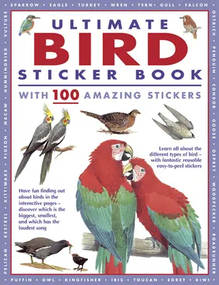 Libro definitivo de pegatinas de pájaros con 100 increíbles pegatinas: Apréndelo todo sobre los diferentes tipos de pájaros con fantásticas pegatinas reutilizables y fáciles de despegar. - Ultimate Bird Sticker Book with 100 Amazing Stickers: Learn All about the Different Types of Bird - With Fantastic Reusable Easy-To-Peel Stickers