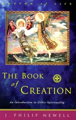 El Libro de la Creación: Introducción a la espiritualidad celta - The Book of Creation: An Introduction to Celtic Spirituality