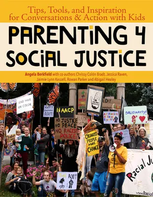 Parenting 4 Social Justice: Consejos, herramientas e inspiración para conversar y actuar con los niños - Parenting 4 Social Justice: Tips, Tools, and Inspiration for Conversations & Action with Kids