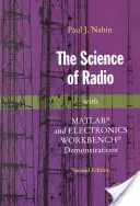 La ciencia de la radio: Con demostraciones de Matlab(r) y Electronics Workbench(r) - The Science of Radio: With Matlab(r) and Electronics Workbench(r) Demonstrations