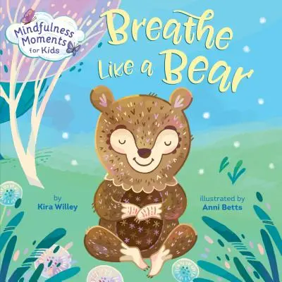 Momentos de atención plena para niños: Respira como un oso - Mindfulness Moments for Kids: Breathe Like a Bear