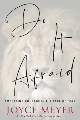 Hazlo con miedo: El valor ante el miedo - Do It Afraid: Embracing Courage in the Face of Fear