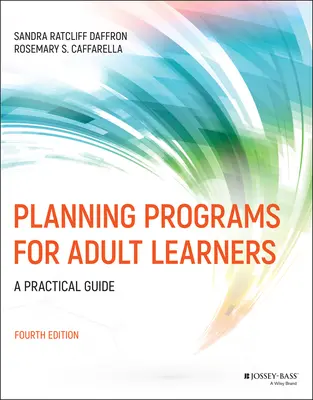 Planificación de programas para estudiantes adultos: Guía práctica - Planning Programs for Adult Learners: A Practical Guide