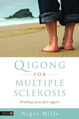 Qigong para la esclerosis múltiple: Volver a encontrar los pies - Qigong for Multiple Sclerosis: Finding Your Feet Again