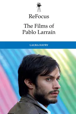 Reenfoque: Las películas de Pablo Larrán - Refocus: The Films of Pablo Larran