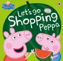 Peppa Pig: Vamos de compras Peppa - Peppa Pig: Let's Go Shopping Peppa