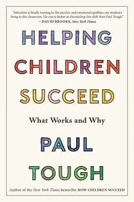 Cómo ayudar a los niños a triunfar: Qué funciona y por qué - Helping Children Succeed: What Works and Why