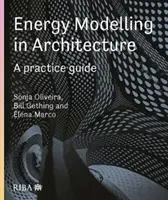 Modelización energética en arquitectura: Guía práctica: Guía práctica - Energy Modelling in Architecture: A Practice Guide: A Practice Guide