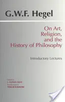 Sobre el arte, la religión y la historia de la filosofía - Conferencias introductorias - On Art, Religion, and the History of Philosophy - Introductory Lectures