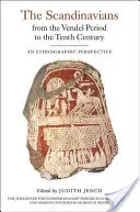 Los escandinavos desde el periodo de Vendel hasta el siglo X: Una perspectiva etnográfica - The Scandinavians from the Vendel Period to the Tenth Century: An Ethnographic Perspective
