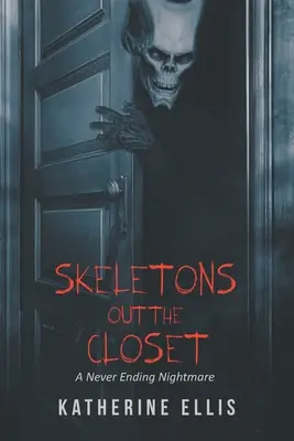 Esqueletos fuera del armario: Una pesadilla interminable - Skeletons Out the Closet: A Never Ending Nightmare