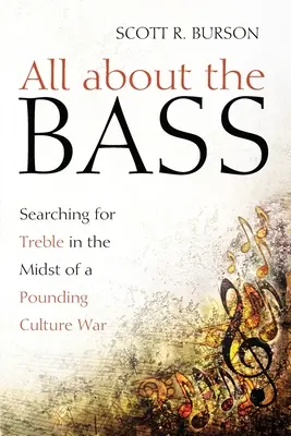 Todo sobre los graves: En busca de los agudos en medio de una guerra cultural atronadora - All about the Bass: Searching for Treble in the Midst of a Pounding Culture War