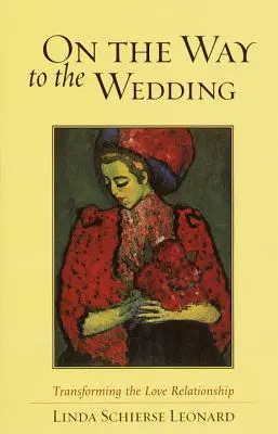 De camino a la boda: Transformar la relación amorosa - On the Way to the Wedding: Transforming the Love Relationship