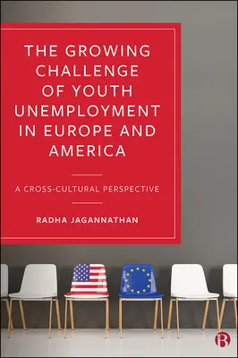 El creciente reto del desempleo juvenil en Europa y América: Una perspectiva intercultural - The Growing Challenge of Youth Unemployment in Europe and America: A Cross-Cultural Perspective
