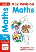 Collins Ks2 Sats Revision and Practice - New 2014 Curriculum Edition -- Ks2 Maths: Revision Guide