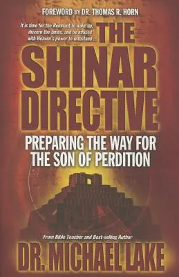 La Directiva de Sinar: Preparando el camino para el regreso del Hijo de la Perdición - The Shinar Directive: Preparing the Way for the Son of Perdition's Return