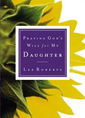 Rezar la voluntad de Dios para mi hija - Praying God's Will for My Daughter