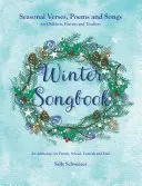 Cancionero de invierno: Versos, poemas y canciones estacionales para niños, padres y profesores: Una antología para la familia, la escuela, los festivales y las fiestas. - Winter Songbook: Seasonal Verses, Poems, and Songs for Children, Parents, and Teachers: An Anthology for Family, School, Festivals, and