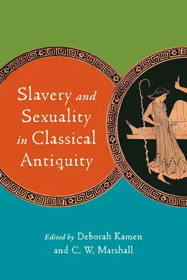 Esclavitud y sexualidad en la Antigüedad clásica - Slavery and Sexuality in Classical Antiquity