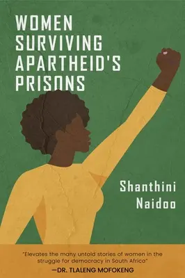 Mujeres que sobreviven a las cárceles del apartheid - Women Surviving Apartheid's Prisons