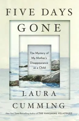 Five Days Gone: El misterio de la desaparición de mi madre cuando era niña - Five Days Gone: The Mystery of My Mother's Disappearance as a Child