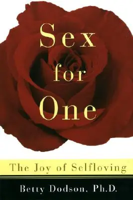 Sexo para uno: El placer del amor propio - Sex for One: The Joy of Selfloving