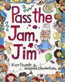 Pásame la mermelada, Jim - Pass The Jam, Jim