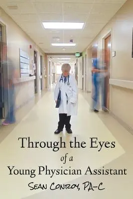 A través de los ojos de un joven ayudante médico - Through the Eyes of a Young Physician Assistant