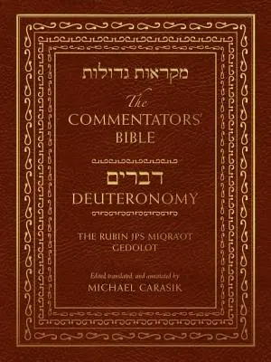 La Biblia de los Comentaristas: Deuteronomio: El Rubin JPS Miqra'ot Gedolot - The Commentators' Bible: Deuteronomy: The Rubin JPS Miqra'ot Gedolot