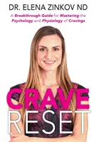 Restablecer el Ansia: Una guía revolucionaria para dominar la psicología y la fisiología de los antojos - Crave Reset: A Breakthrough Guide for Mastering the Psychology and Physiology of Cravings