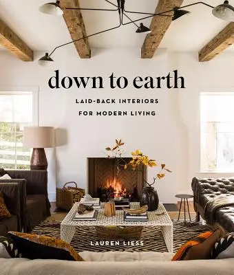 Con los pies en la tierra: Interiores sobrios para la vida moderna - Down to Earth: Laid-Back Interiors for Modern Living