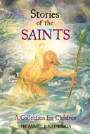 Historias de los Santos: Una colección para niños - Stories of the Saints: A Collection for Children