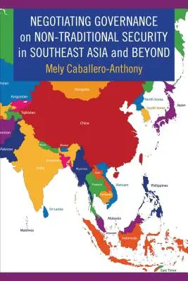 Negociar la gobernanza de la seguridad no tradicional en el Sudeste Asiático y más allá - Negotiating Governance on Non-Traditional Security in Southeast Asia and Beyond