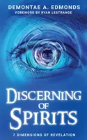 Discernimiento de espíritus: Siete dimensiones del Apocalipsis - Discerning Of Spirits: Seven Dimensions Of Revelation