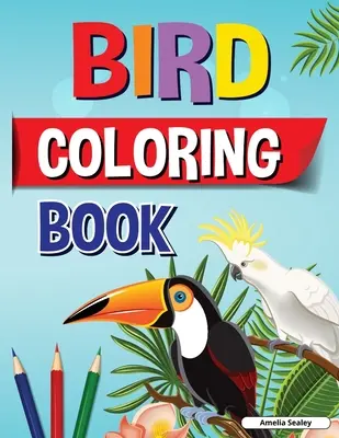 Libro para colorear pájaros: Divertido y fácil libro para colorear pájaros para niños, hermosos diseños para colorear pájaros para una sesión completa de relajación - Bird Coloring Book: Fun and Easy Bird Coloring Book for Kids, Beautiful Birds Coloring Designs for a Complete Session of Relaxation