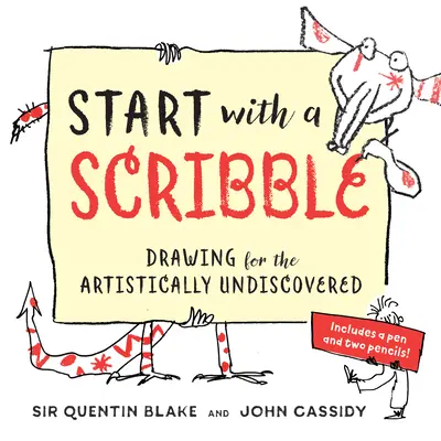 Empezar con un garabato: Libro de Quentin Blake sobre cómo dibujar para niños y adultos - Start with a Scribble: Quentin Blake's How-To-Draw Book for Kids and Adults