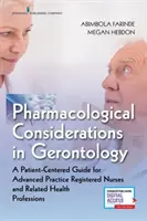 Consideraciones Farmacológicas en Gerontología: Una guía centrada en el paciente para enfermeras registradas de práctica avanzada y profesiones sanitarias afines - Pharmacological Considerations in Gerontology: A Patient-Centered Guide for Advanced Practice Registered Nurses and Related Health Professions