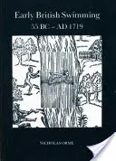 Los inicios de la natación británica 55 a.C.-1719 d.C. - Early British Swimming 55BC-AD1719