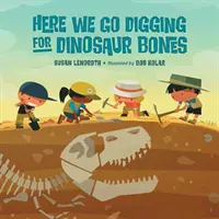 A excavar en busca de huesos de dinosaurio - Here We Go Digging for Dinosaur Bones
