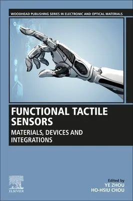 Sensores táctiles funcionales: Materiales, dispositivos e integraciones - Functional Tactile Sensors: Materials, Devices and Integrations