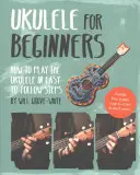 Ukelele para principiantes: Cómo tocar el ukelele en pasos fáciles de seguir - Ukulele for Beginners: How to Play Ukulele in Easy-To-Follow Steps