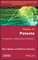 Patentes: ¿Fomento o restricción de la innovación? - Patents: Prompting or Restricting Innovation?