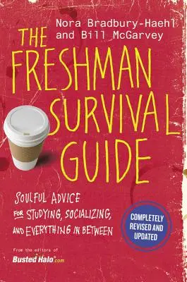 La guía de supervivencia del estudiante de primer año: Consejos para estudiar, socializar y todo lo demás - The Freshman Survival Guide: Soulful Advice for Studying, Socializing, and Everything in Between