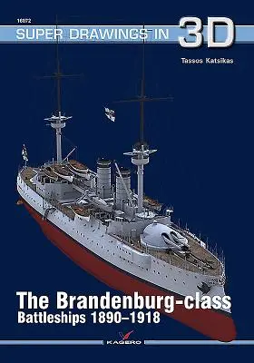 Los acorazados de la clase Brandemburgo 1890-1918 - The Brandenburg-Class Battleships 1890-1918