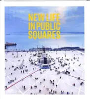 Nueva vida en las plazas públicas - New Life in Public Squares